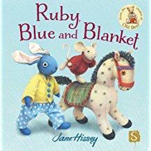 children. Ruby, Blue and Blanket by Jane Hissey Remember Old Bear?