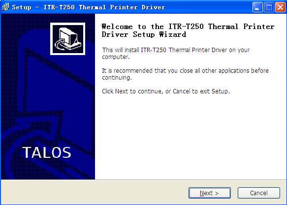 TALOS ITR-T250 Driver Setup Guide (V1.0) Run the on the disk sent with the printer.