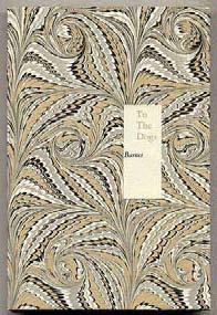 BARNES, Djuna. To The Dogs. (Rochester, New York): The Press of the Good Mountain 1982. First edition.