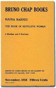 XXXXXXXXXXXXXXXXXXXXXXXXXXXXXXXXX BARNES, Djuna. The Book of Repulsive Women: 8 Rhythms and 5 Drawings. New York: Guido Bruno 1915. First edition. Stapled printed wrappers. Fine.