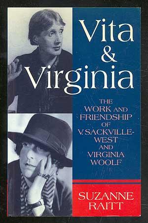 RAITT, Suzanne. Vita and Virginia: The Work and Friendship of V. Sackville-West and Virginia Woolf.