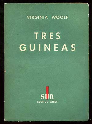 A nice copy of this posthumously published prose work. #91713... $200 WOOLF, Virginia. Tres Guineas [Three Guineas].