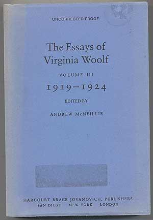 .. $35 WOOLF, Virginia. The Essays of Virginia Woolf: Volume III: 1919-1924. San Diego: Harcourt Brace Jovanovich (1987).