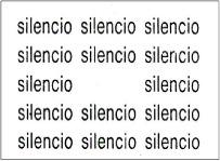 Untranslatability in the Visual Arts: Examples from Visual Concrete Poetry 11 Figure 4: silencio by Eugene Gomringer (Solt 1970:104)