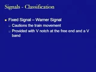 (Refer Slide Time: 41:00) In the case of semaphore signal what we have seen is this was rectangular arm and there was no notch being provided and therefore the band which was provided white in color