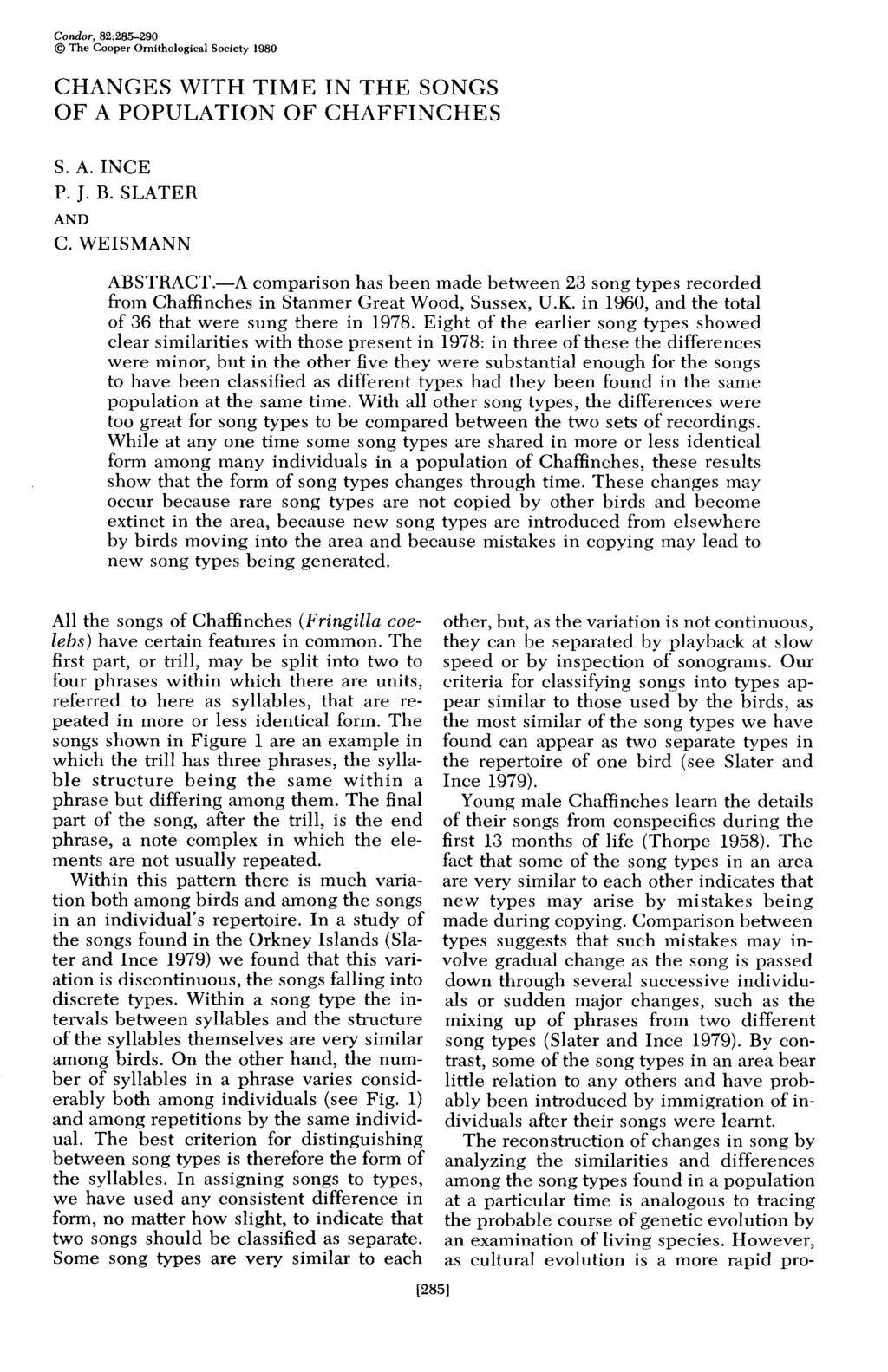 Condor, 82:285-290 0 The Cooper Ornithological Society 1980 CHANGES WITH TIME IN THE SONGS OF A POPULATION OF CHAFFINCHES S. A. INCE P. J. B. SLATER AND C. WEISMANN ABSTRACT.