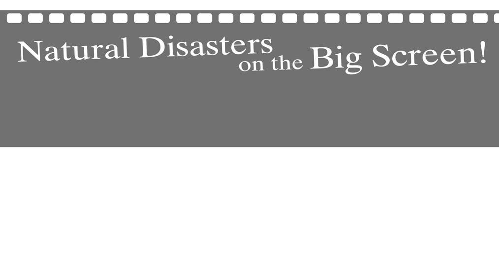 A FILM GUIDE Name:... Date:... Class:... Natural disasters have always inspired film producers.