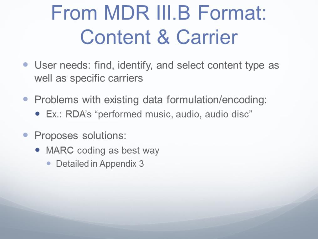 The MDR addresses content & carrier from a discovery interface perspective.