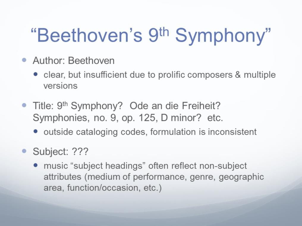 Let s consider these three access points, using a well-known musical work I ll call for now Beethoven s 9 th Symphony.