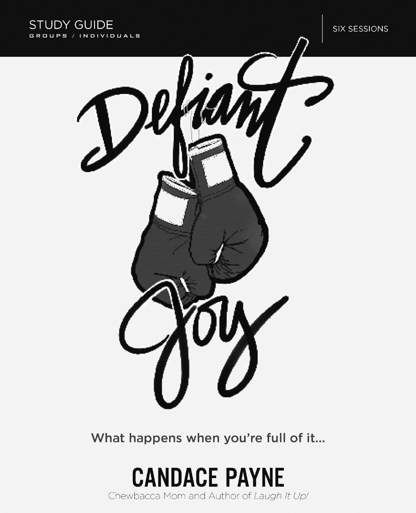 Defiant Joy Video Study What Happens When You re Full of It Candace Payne With Kevin and Sherry Harney In this six- session video Bible study (DVD/digital video sold separately), author Candace Payne