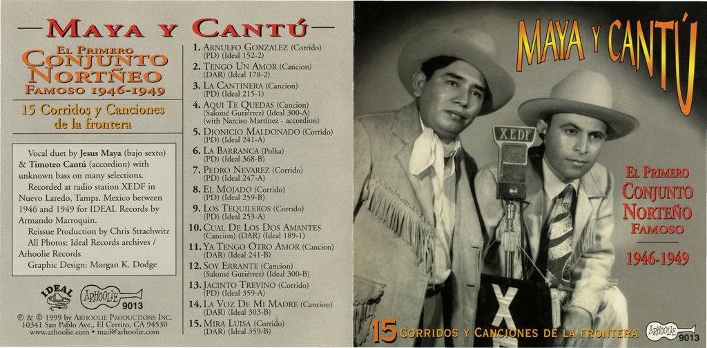 AY 15 Couido,:i y C<rn<.:.iorn~J cle I:, Fro.r1 rer:1 Vocal duet by Jesus Maya (bajo sexto) & Timoteo Cantu (accordion) with unknown bass on many selections.