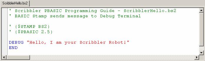2 Writing Programs Introducing the BASIC Stamp Editor To make a program for your Scribbler, you will type a list of instructions in the main edit pane.