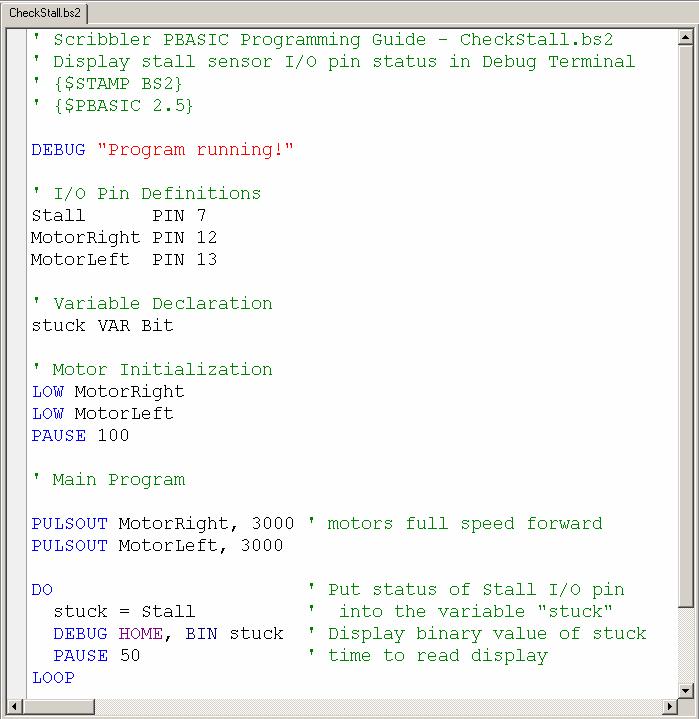 22 Writing Programs How CheckStall.bs2 Works These three lines of code are pin definitions that give names to the I/O pins the program will use.