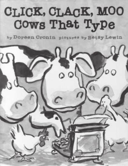 Music and Literature Connections Obtain the children s book CLICK, CLACK, MOO (Cows That Type) by Doreen Cronin.