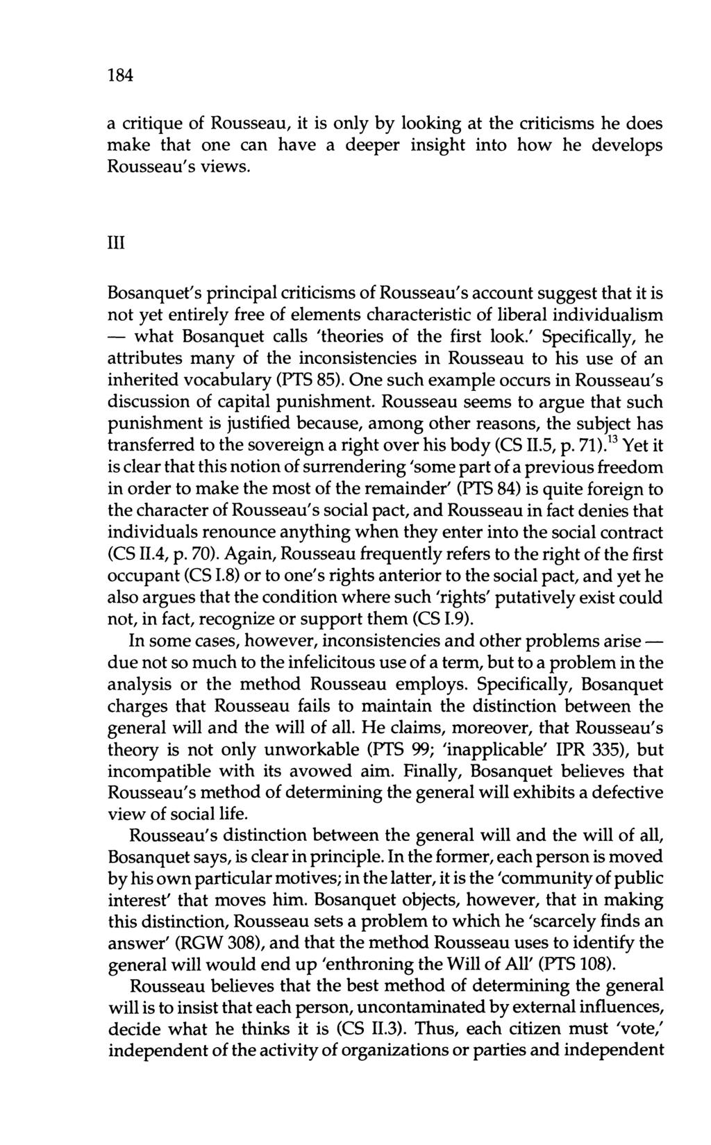 184 a critique of Rousseau, it is only by looking at the criticisms he does make that one can have a deeper insight into how he develops Rousseau's views.