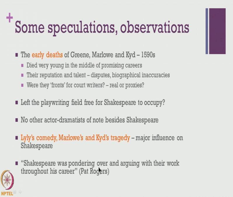 (Refer Slide Time 26:42) Shakespeare was pondering over and arguing with their work throughout his career.