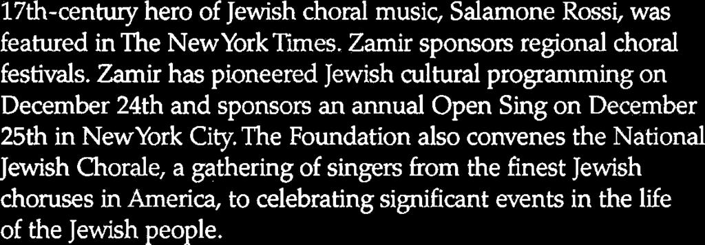 amir Choral Missions To Israel '%ice 1967, Zamir, a dedicated, committed Zionist organization, has sponsoring Israel programs, bringing singers from all over North America to Israel featuring