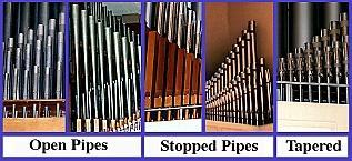 Open Pipes, Reed Pipes, Stopped Woods, Open Metal, Stopped Metal Why do some organ pipes sound like flutes, strings, or brass? It's because the pipes themselves are made in different shapes.