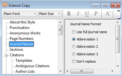 Cite Using Journal Abbreviations Some journals require the journal title to be abbreviated in the bibliography For a specific style, this is indicated at <Journal Names> in EN s style editor, The