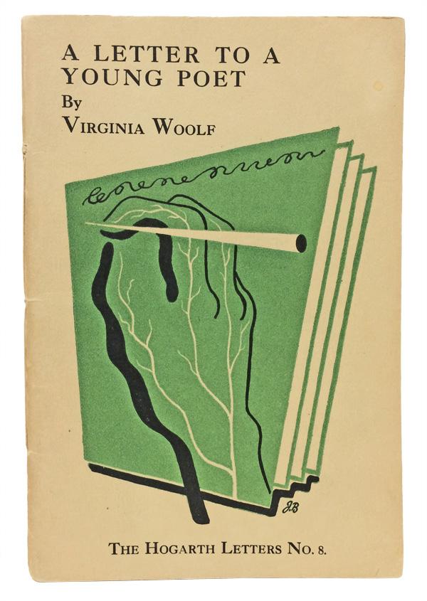 Woolf, Virginia. A Letter to a Young Poet. The Hogarth Letters No. 8. London: Published by Leonard & Virginia Woolf at the Hogarth Press, 1932.