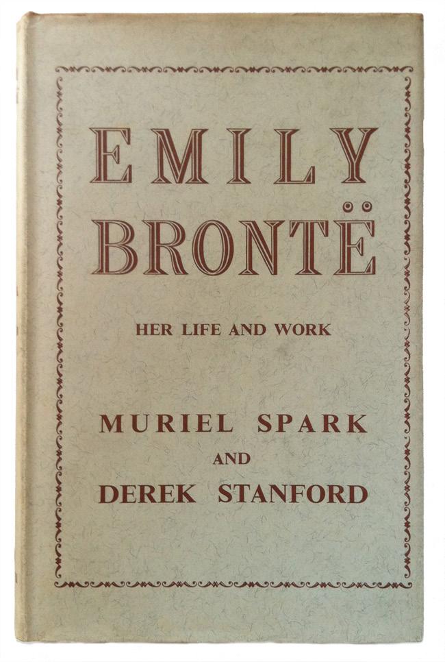Spark, Muriel; Stanford, Derek; [Brontë, Emily]. Emily Brontë: Her Life and Work. London: Peter Owen Limited, 1960. Octavo, original orange cloth lettered in gilt, original clipped dust jacket.