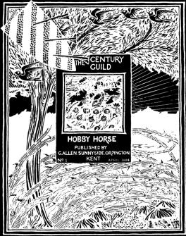 Guilds The Century Guild Hobby Horse: Featured the work of guild members. The first finely printed magazine devoted exclusively to the visual arts.