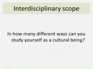 (Refer Slide Time: 39:08) So, about the interdisciplinary scope of Cultural Studies and if we really extended it, we can begin by asking ourselves this question; in how
