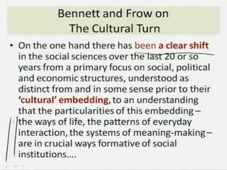 (Refer Slide Time: 49:36) So, I would like to end by talking about this cultural term as given to us by Bennett and Frow and I am quoting from Bennett and Frow: On the one hand there has been a clear