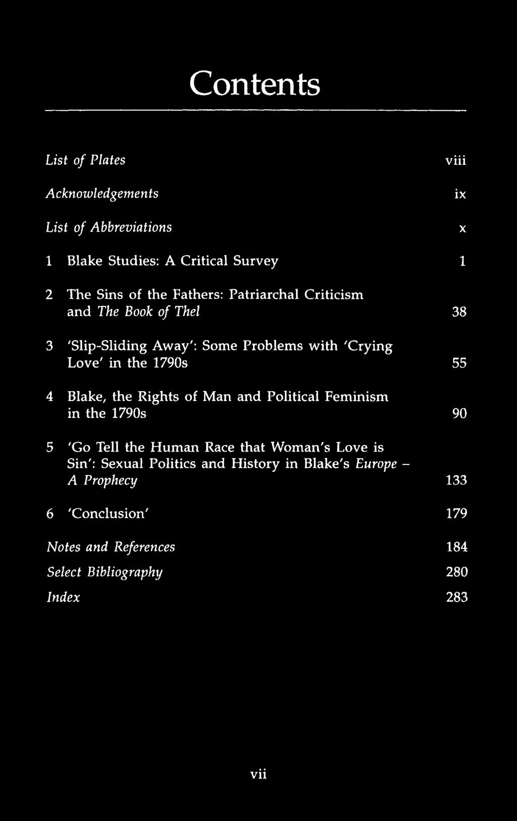 Contents List of Plates Acknowledgements List of Abbreviations viii ix x 1 Blake Studies: A Critical Survey 1 2 The Sins of the Fathers: Patriarchal Criticism and The Book of Thel 38 3 'Slip-Sliding