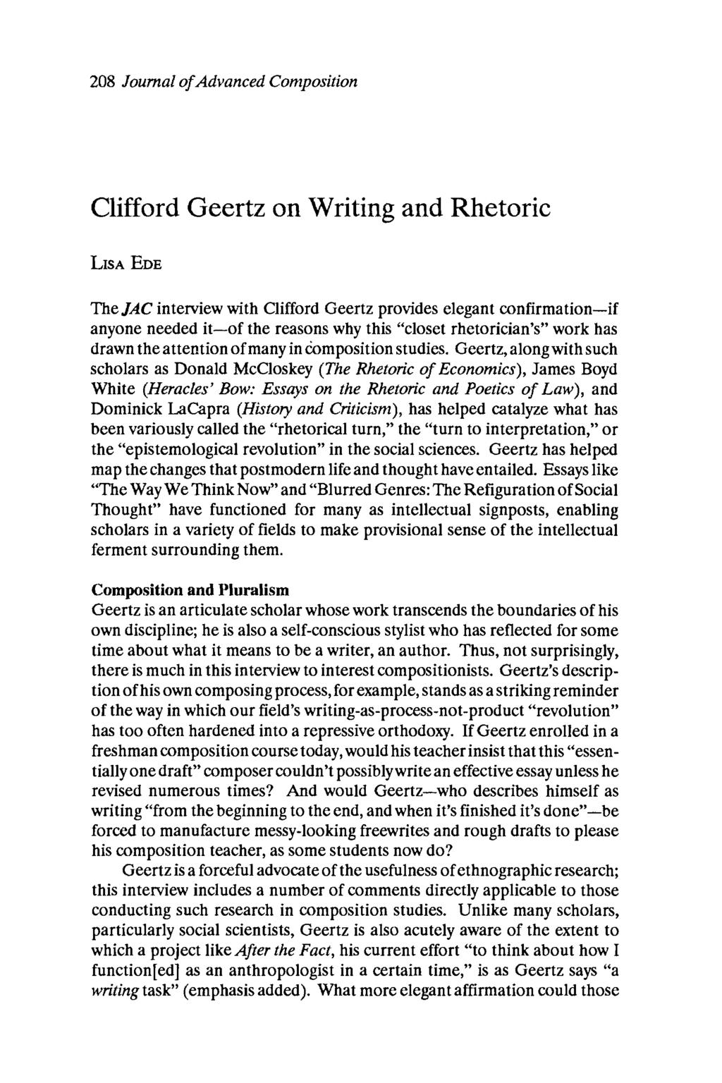 208 Journal of Advanced Composition Clifford Geertz on Writing and Rhetoric LISA EDE TheJAC interview with Clifford Geertz provides elegant confirmation-if anyone needed it-of the reasons why this