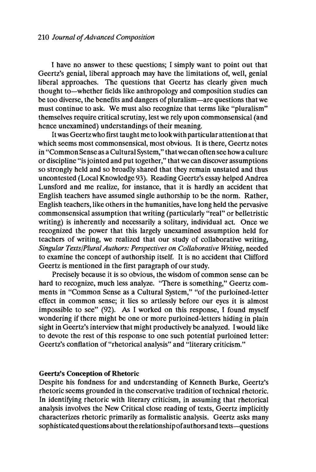 210 Journal of Advanced Composition I have no answer to these questions; I simply want to point out that Geertz's genial, liberal approach may have the limitations of, well, genial liberal approaches.