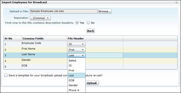 Select Headers 7. By selecting the appropriate File Header for each ConeXus field item, map the columns from the uploaded file to the ConeXus Fields.