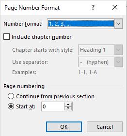 Select Page Number from the menu bar and then select Format Page numbers. In the menu box that appears, click the option Start at and type the number zero (0). Click OK to save these changes. 3.