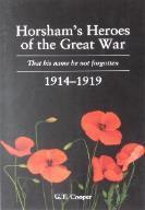 Horsham s Heroes of the Great War 1914-1919 G.T.