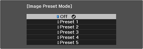 2. Select the Image Enhancement setting and press Enter. 3. Select the Image Preset Mode setting and press Enter. 4. Select one of the presets and press Enter.