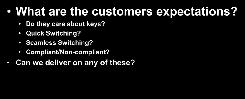 HDCP What are the customers expectations? Do they care about keys?