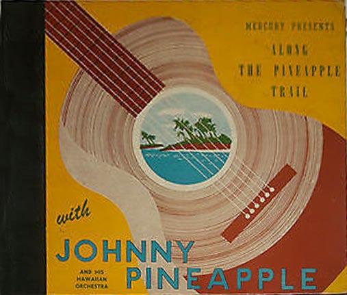 summer, 1946 A-12 Johnny Pineapple
