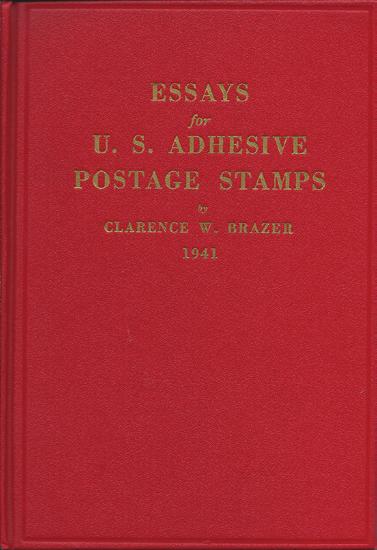 Adhesive Postage Stamps By Clarence Brazer, 1941, 236p, HB. The definitive work on the subject. $100.00 As above, 1977 Quarterman reprint, 295p, HB.