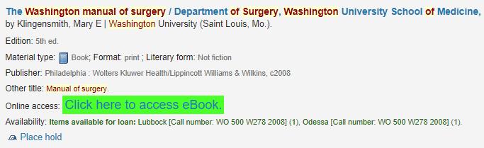 Answer #1 Lubbock, Odessa. Go to: TTUHSC Libraries Website Library Catalog. Type: Washington manual of surgery in the search box. Hit the Enter key.