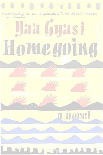 2017-2018 FRESHMAN COMMON READING HOMEGOING BY YAA GYASI WINNER OF THE PEN/ HEMINGWAY AWARD ABOUT HOMEGOING WINNER OF THE NBCC S JOHN LEONARD AWARD A NEW YORK TIMES NOTABLE BOOK A WASHINGTON POST