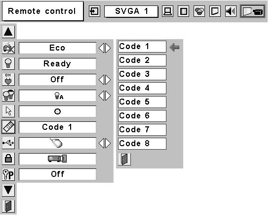 For example, operating the projector in Code 7,the remote control unit also must be switched to Code 7. To change the code for the projector; Select a remote control code in this Setting Menu.