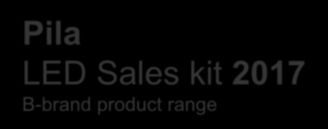 Pila LED Sales kit 2017