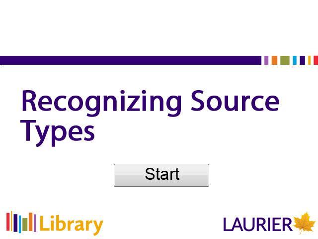 Welcome! This presentation will explain how to recognize source types in your academic research.