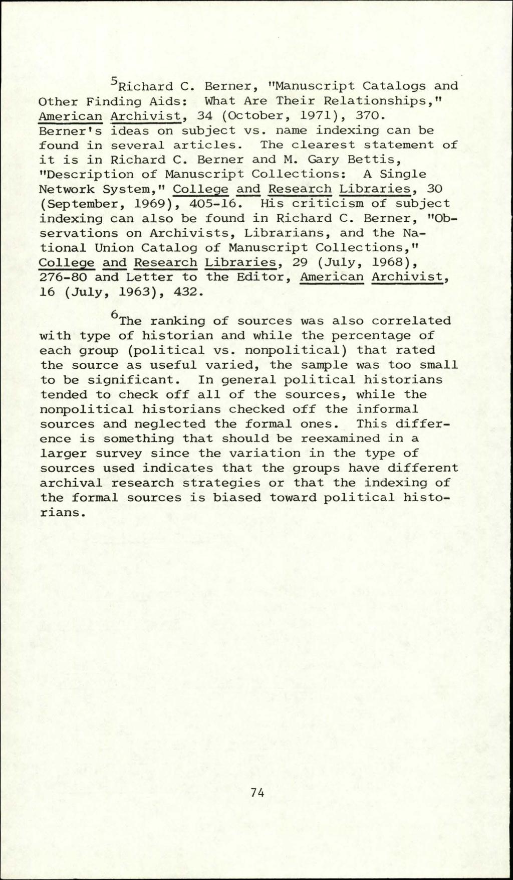 Stevens: The Historian and Archival Finding Aids 5 Richard C. Berner, "Manuscript Catalogs and. Other Finding Aids: What Are Their Relationships," American Archivist, 34 (October, 1971), 370.