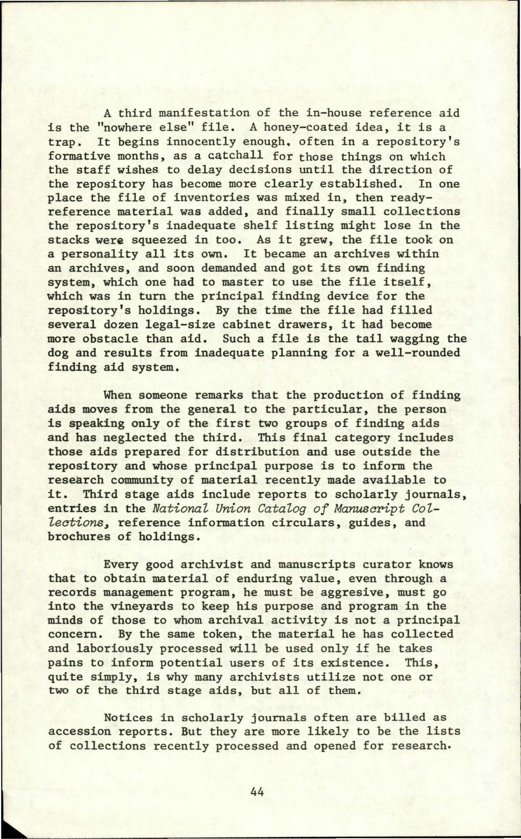 Georgia Archive, Vol. 4 [1976], No. 1, Art. 5 A third manifestation of the in-house reference aid is the "nowhere else" file. A honey-coated idea, it is a trap. It begins innocently enough.