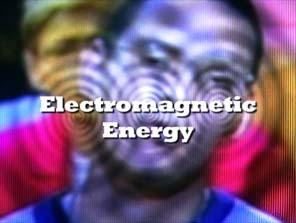13. 02:50 Footage of television shows with Electromagnetic Energy graphic BOTH DIGITAL AND ANALOG SIGNALS ARE KINDS OF ELECTROMAGNETIC