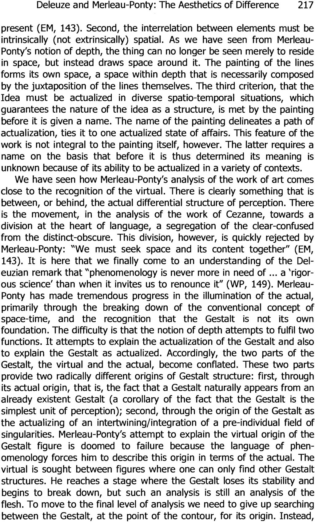 Deleuze and Merleau-Ponty: The Aesthetics of Difference 217 present (EM, 143). Second, the interrelation between elements must be intrinsically (not extrinsically) spatial.