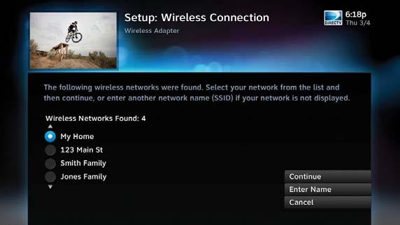 DIRECTV HD DVR RECEIVER USER GUIDE Highlight your wireless network and press SELECT to display a blue dot next to your network.