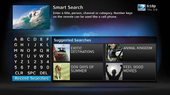 SEARCH FEATURES SMART SEARCH DIRECTV HD DVR RECEIVER USER GUIDE 28 To search for programs, press MENU on your remote and select Search & Browse, then select Smart Search.