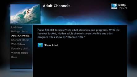 PARENTAL CONTROLS ADULT CHANNELS DIRECTV HD DVR RECEIVER USER GUIDE Hide adult channels in the program guide, Manage Recordings screens, and when channel surfing.
